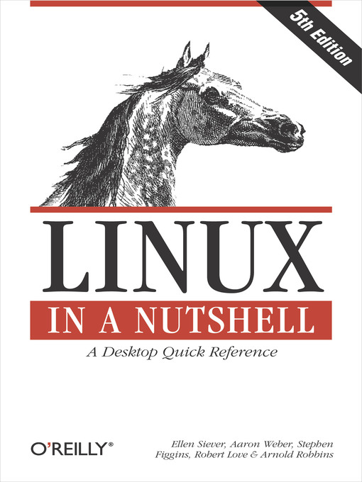 Title details for Linux in a Nutshell by Ellen Siever - Available